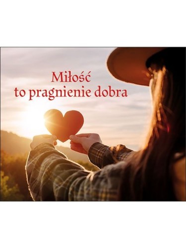 Miłość to pragnienie dobra. Perełka