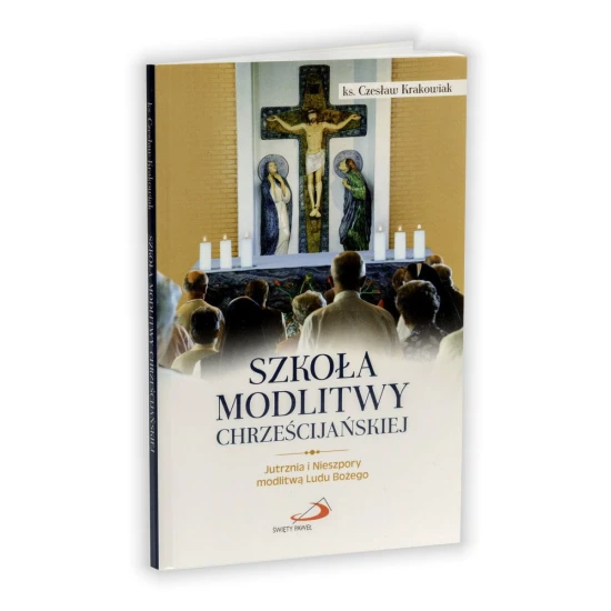 Szkoła modlitwy chrześcijańskiej Jutrznia i Nieszpory modlitwą Ludu Bożego