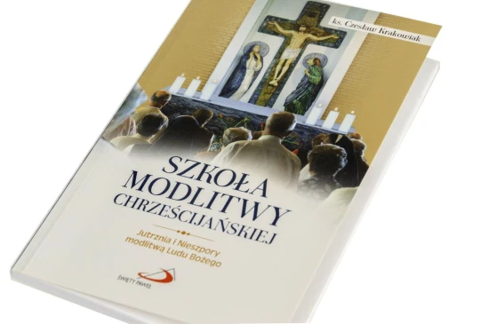 Szkoła modlitwy chrześcijańskiej Jutrznia i Nieszpory modlitwą Ludu Bożego