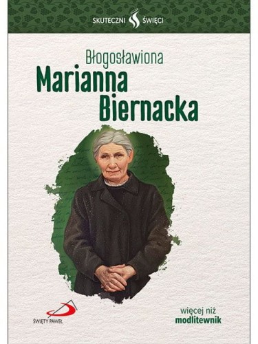 Skuteczni Święci - Błogosławiona Marianna Biernacka