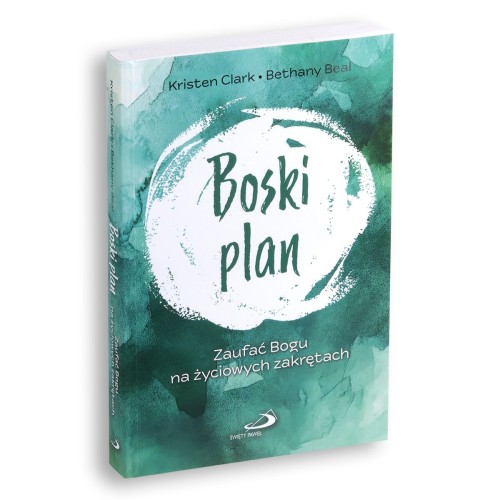 Boski plan Zaufać Bogu na życiowych zakrętach