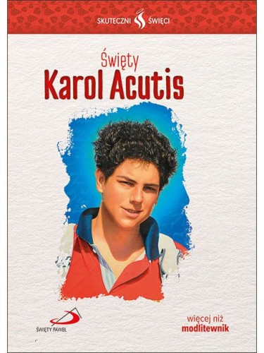 Skuteczni Święci - Święty Karol Acutis