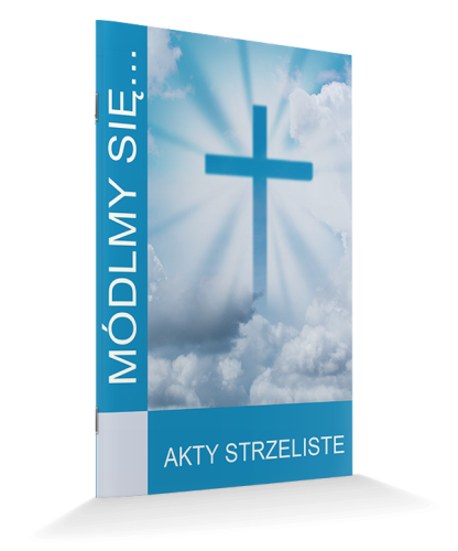 Módlmy się. Akty Strzeliste