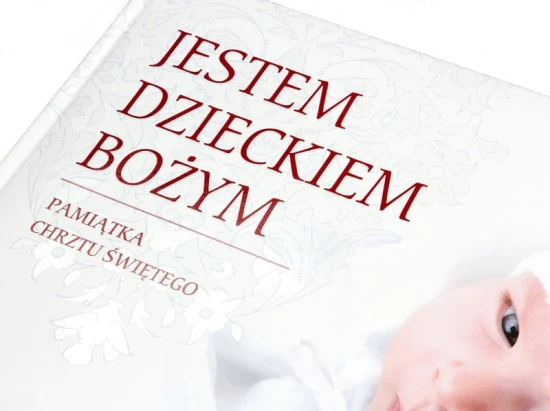 Jestem dzieckiem Bożym. Pamiątka Chrztu Świętego