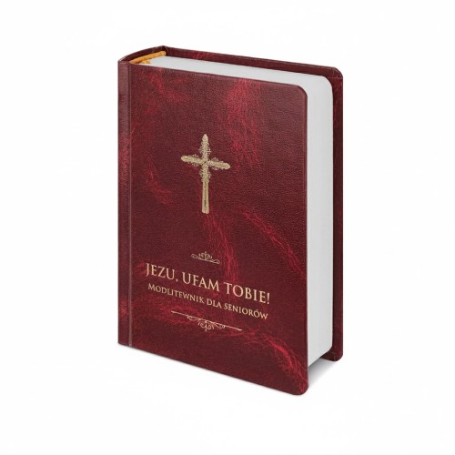 Jezu, ufam Tobie! Modlitewnik dla seniorów – duża czcionka, twarda oprawa bordowa