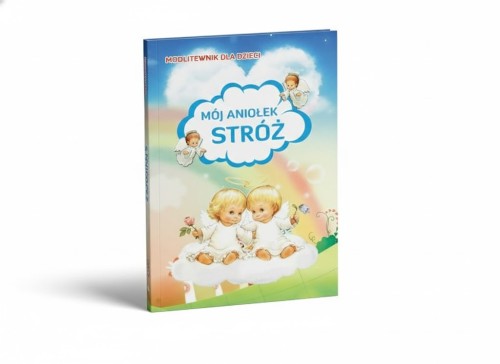 Modlitewnik dla dzieci – Mój Aniołek Stróż