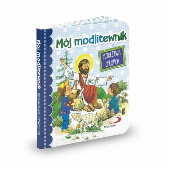 Mój modlitewnik – Modlitwa chłopca, podstawowe modlitwy dla dzieci