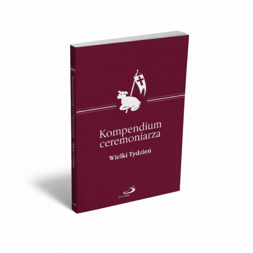 Okładka książki „Kompendium Ceremoniarza. Wielki Tydzień” – elegancka i czytelna, zapowiadająca praktyczne opracowanie dla ceremoniarzy i osób odpowiedzialnych za liturgię.