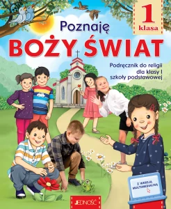 JEDNOŚĆ: Klasa I SP Poznaję Boży świat - Podręcznik do religii