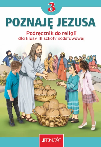 Podręcznik „Poznaję Jezusa” do religii dla klasy 3 szkoły podstawowej.