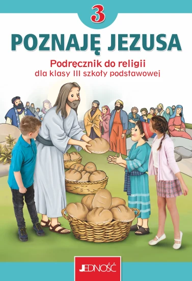 Podręcznik „Poznaję Jezusa” do religii dla klasy 3 szkoły podstawowej.