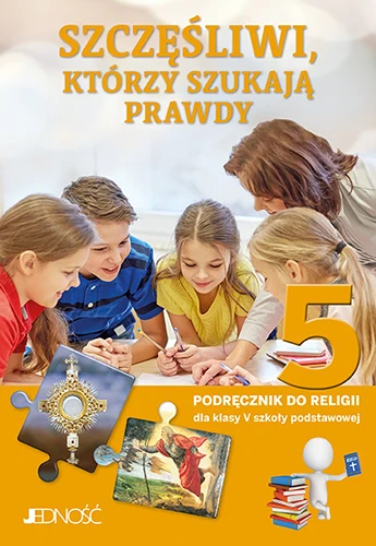 Podręcznik „Szczęśliwi, którzy szukają prawdy” do religii dla klasy 5 szkoły podstawowej.