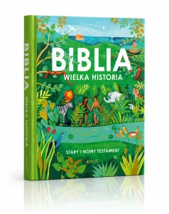 Biblia. Wielka historia – Stary i Nowy Testament