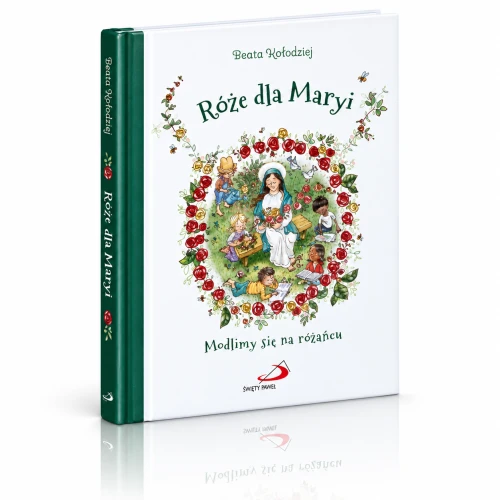 Książka „Róże dla Maryi” w twardej oprawie z kolorową ilustracją na okładce