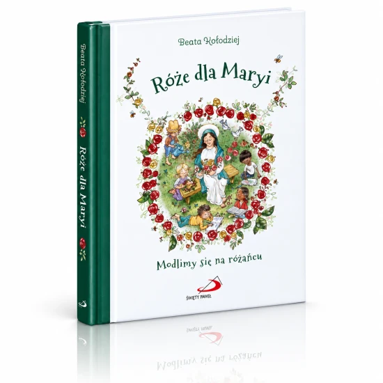 Książka „Róże dla Maryi” w twardej oprawie z kolorową ilustracją na okładce