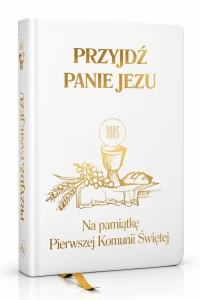 Modlitewnik „Przyjdź, Panie Jezu” – Pamiątka Pierwszej Komunii Świętej (biały)