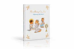 Wielbimy Cię, Jezu – ilustrowane adoracje dla dzieci