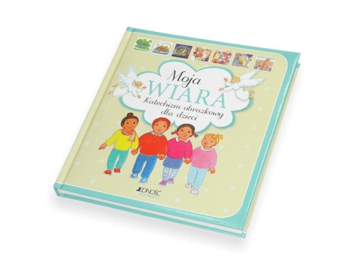 Moja wiara. Katechizm obrazkowy dla dzieci
