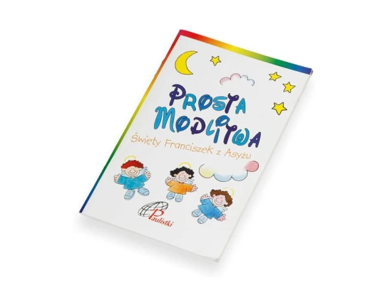 Prosta modlitwa - Święty Franciszek z Asyżu