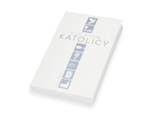  W co wierzą katolicy