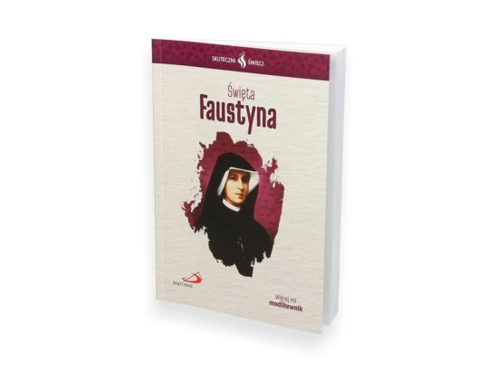 Święta Faustyna. Seria: Skuteczni Święci